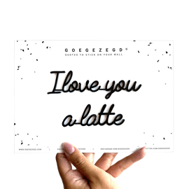 Goegezegd quote I love you a latte